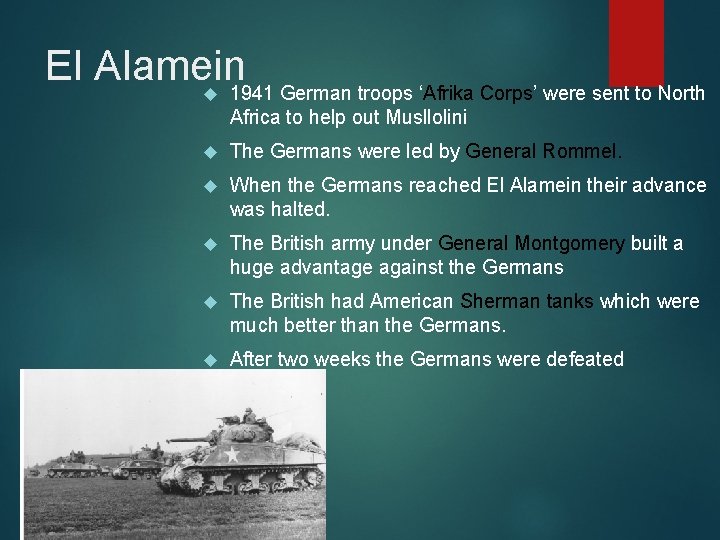 El Alamein 1941 German troops ‘Afrika Corps’ were sent to North Africa to help
