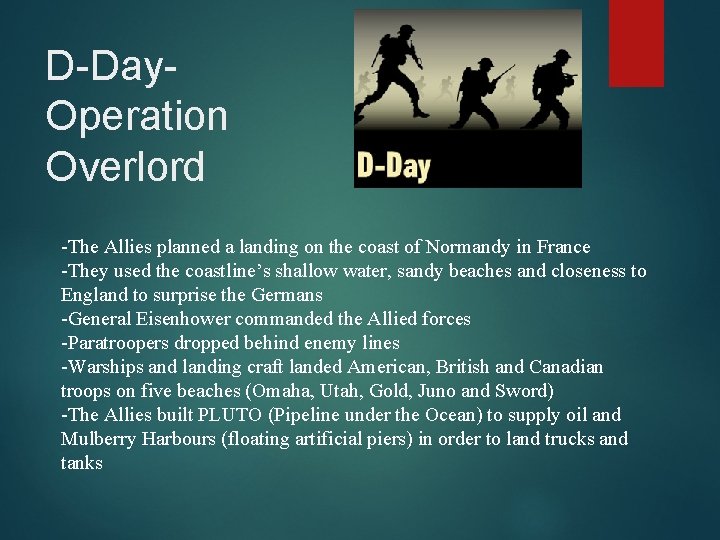 D-Day. Operation Overlord -The Allies planned a landing on the coast of Normandy in