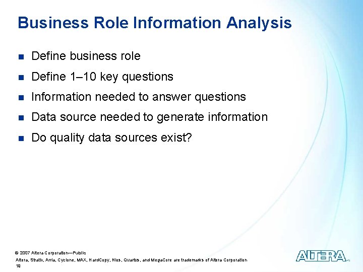Business Role Information Analysis n Define business role n Define 1– 10 key questions