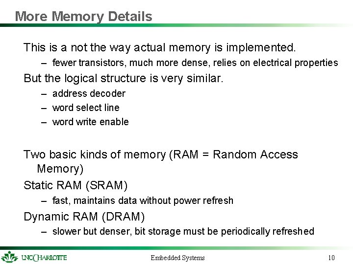 More Memory Details This is a not the way actual memory is implemented. – More Memory Details This is a not the way actual memory is implemented. –