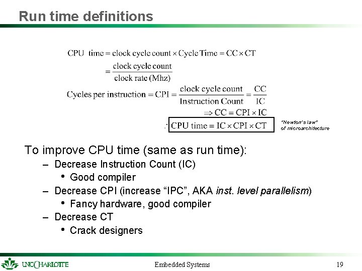 Run time definitions “Newton’s law” of microarchitecture To improve CPU time (same as run Run time definitions “Newton’s law” of microarchitecture To improve CPU time (same as run