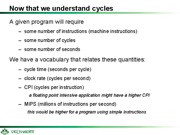 Now that we understand cycles A given program will require – some number of Now that we understand cycles A given program will require – some number of