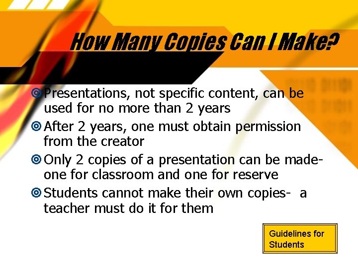 How Many Copies Can I Make? Presentations, not specific content, can be used for