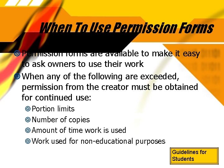 When To Use Permission Forms Permission forms are available to make it easy to