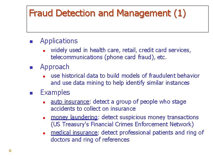 Fraud Detection and Management (1) n Applications n n Approach n n use historical