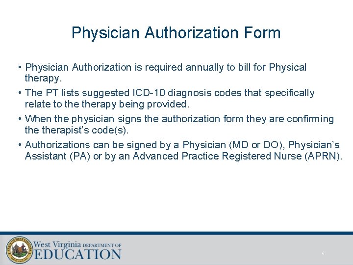 Physician Authorization Form • Physician Authorization is required annually to bill for Physical therapy.
