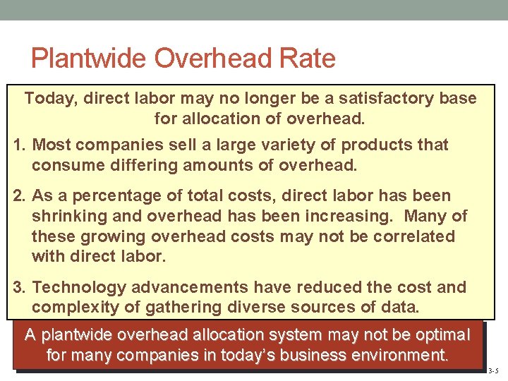 Plantwide Overhead Rate Today, direct labor may no longer be a satisfactory base for