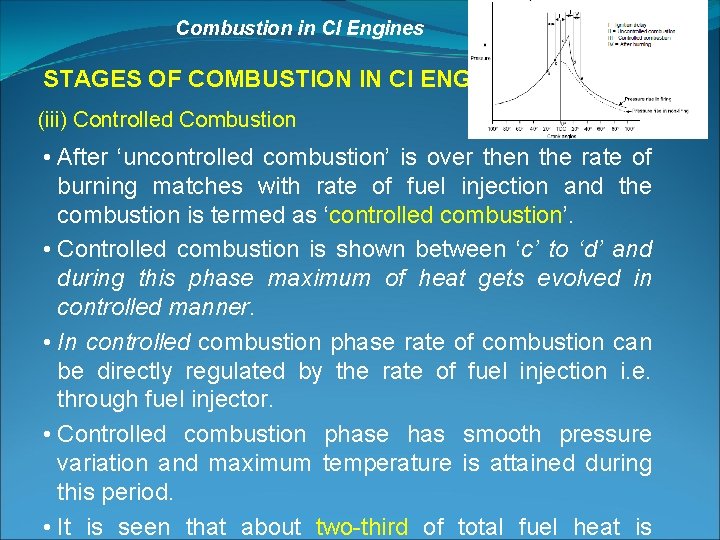 Combustion in CI Engines STAGES OF COMBUSTION IN CI ENGINES (iii) Controlled Combustion •