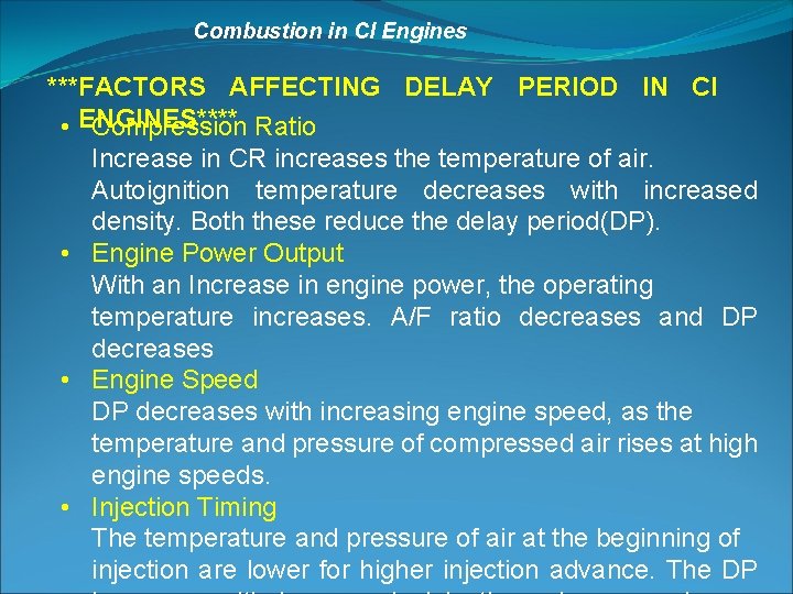 Combustion in CI Engines ***FACTORS AFFECTING DELAY PERIOD IN CI • ENGINES**** Compression Ratio