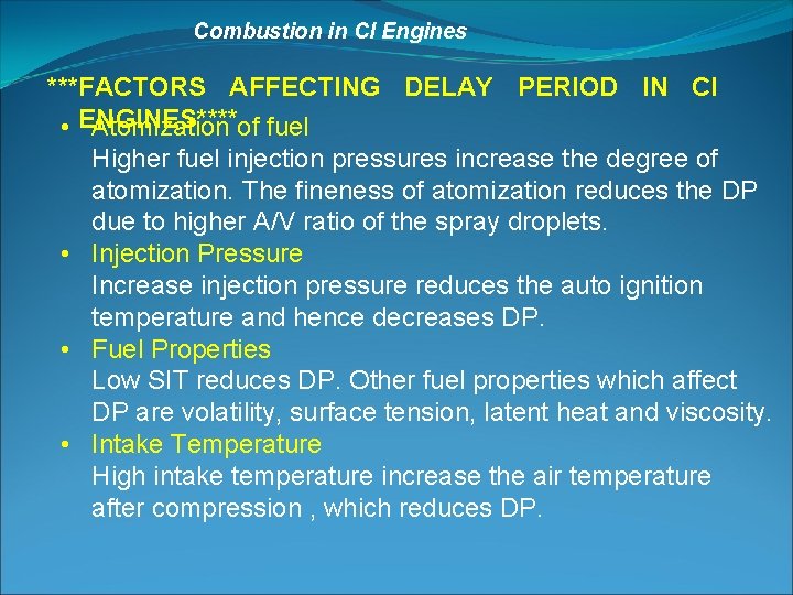Combustion in CI Engines ***FACTORS AFFECTING DELAY PERIOD IN CI • ENGINES**** Atomization of