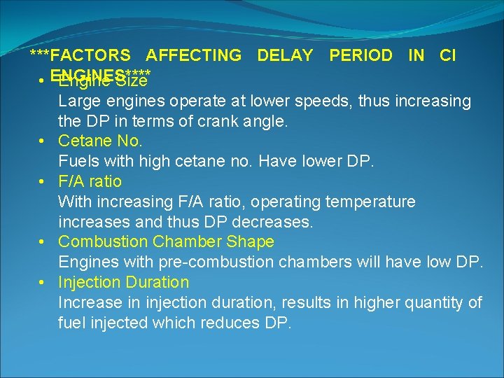 ***FACTORS AFFECTING DELAY PERIOD IN CI • ENGINES**** Engine Size • • Large engines