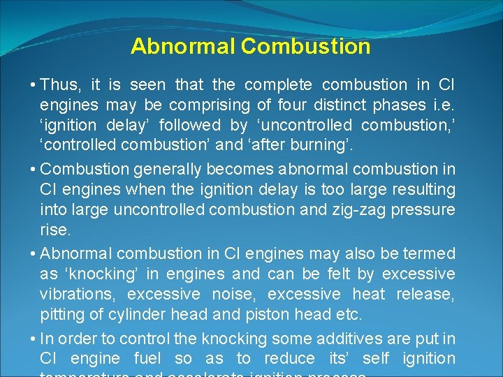 Abnormal Combustion • Thus, it is seen that the complete combustion in CI engines