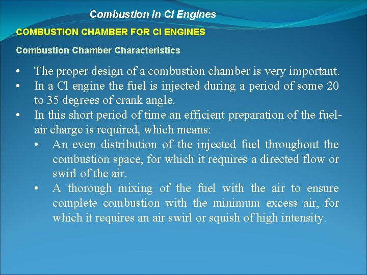 Combustion in CI Engines COMBUSTION CHAMBER FOR Cl ENGINES Combustion Chamber Characteristics • •