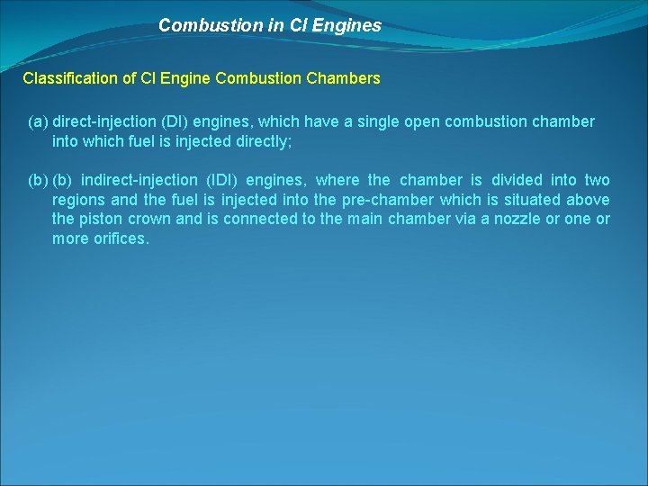 Combustion in CI Engines Classification of Cl Engine Combustion Chambers (a) direct injection (DI)