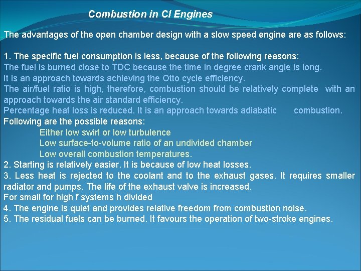 Combustion in CI Engines The advantages of the open chamber design with a slow