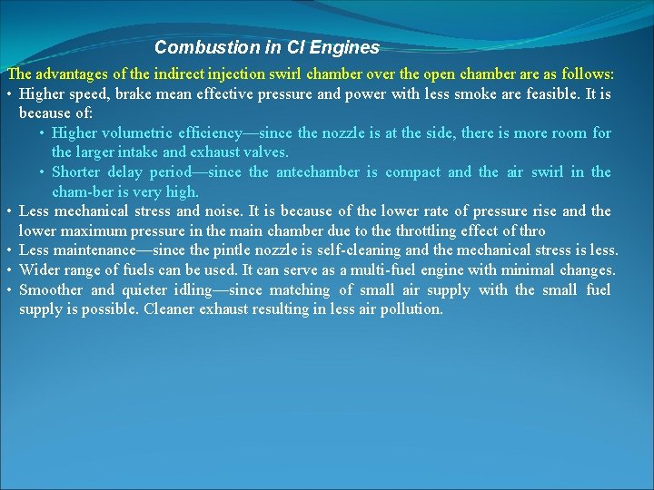 Combustion in CI Engines The advantages of the indirect injection swirl chamber over the