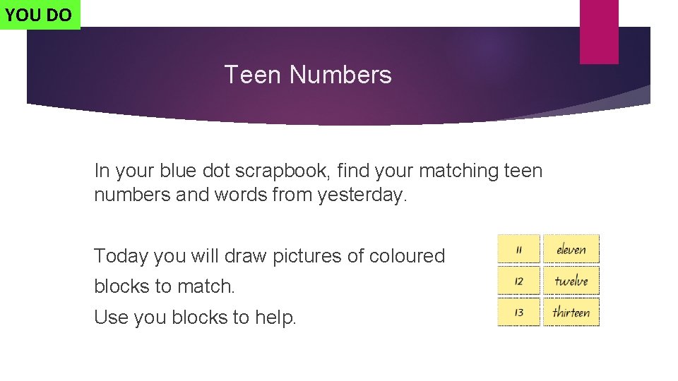 YOU DO Teen Numbers In your blue dot scrapbook, find your matching teen numbers