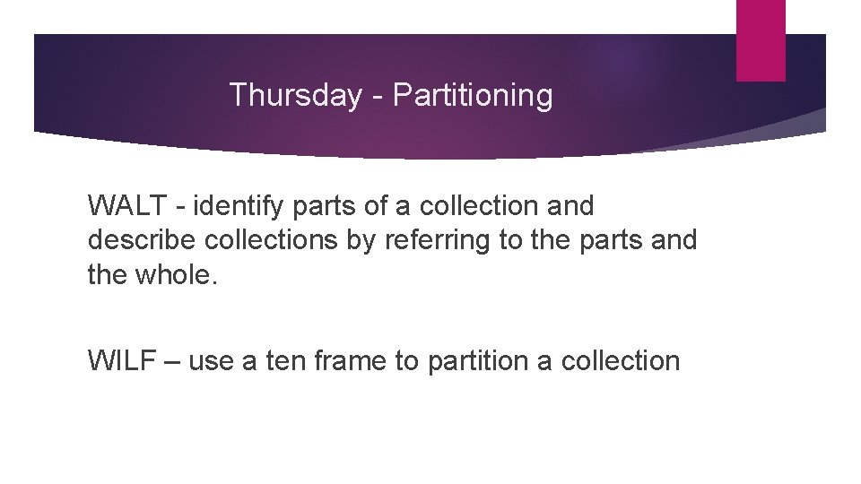 Thursday - Partitioning WALT - identify parts of a collection and describe collections by