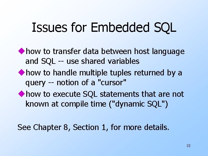 Issues for Embedded SQL uhow to transfer data between host language and SQL -- Issues for Embedded SQL uhow to transfer data between host language and SQL --