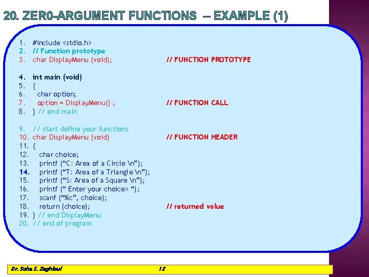 20. ZER 0 -ARGUMENT FUNCTIONS – EXAMPLE (1) 1. #include <stdio. h> 2. // 20. ZER 0 -ARGUMENT FUNCTIONS – EXAMPLE (1) 1. #include <stdio. h> 2. //