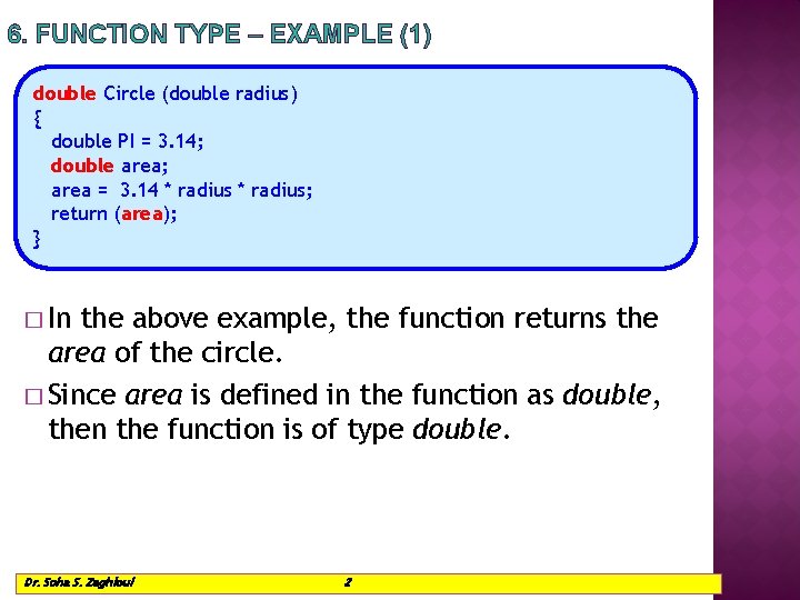 6. FUNCTION TYPE – EXAMPLE (1) double Circle (double radius) { double PI = 6. FUNCTION TYPE – EXAMPLE (1) double Circle (double radius) { double PI =