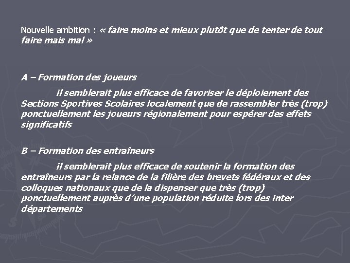 Nouvelle ambition : « faire moins et mieux plutôt que de tenter de tout