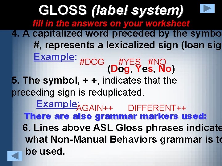 GLOSS (label system) fill in the answers on your worksheet 4. A capitalized word