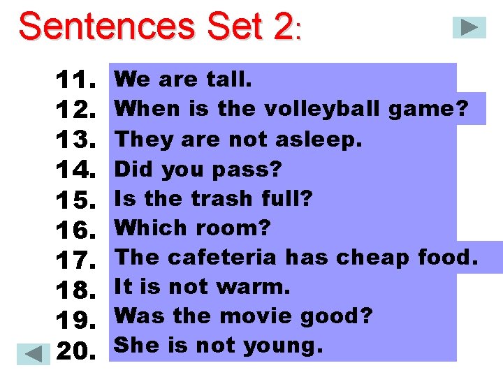 Sentences Set 2: 11. 12. 13. 14. 15. 16. 17. 18. 19. 20. We