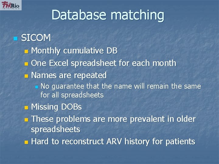 Database matching n SICOM Monthly cumulative DB n One Excel spreadsheet for each month
