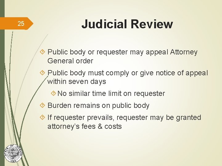25 Judicial Review Public body or requester may appeal Attorney General order Public body