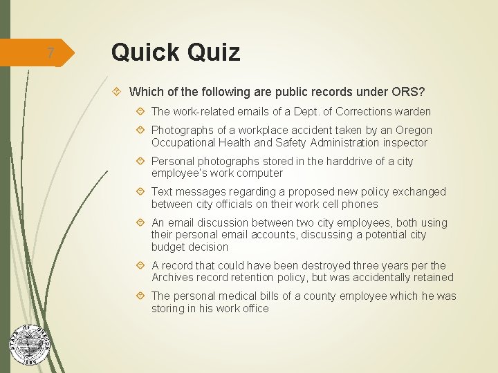 7 Quick Quiz Which of the following are public records under ORS? The work-related
