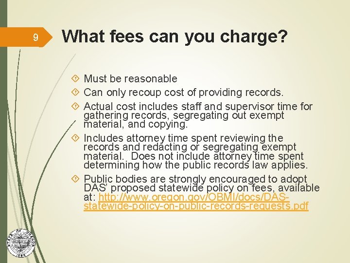 9 What fees can you charge? Must be reasonable Can only recoup cost of