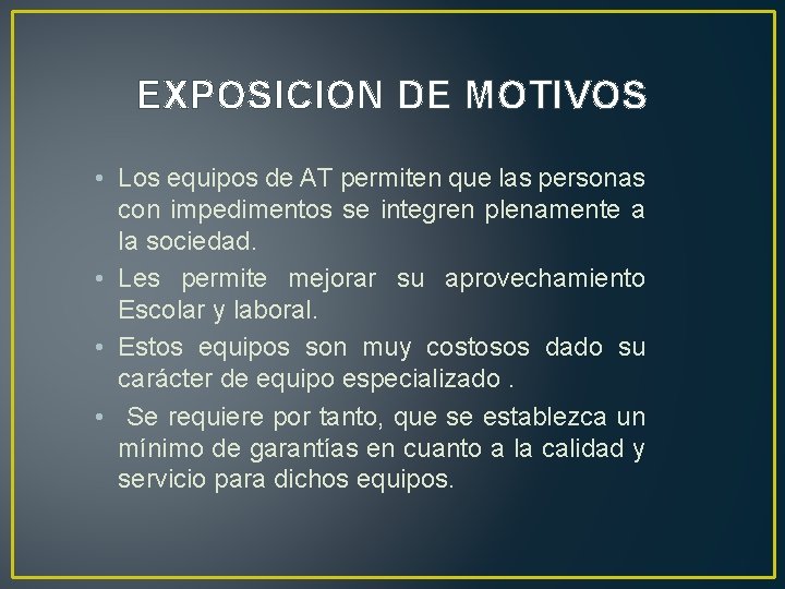 EXPOSICION DE MOTIVOS • Los equipos de AT permiten que las personas con impedimentos