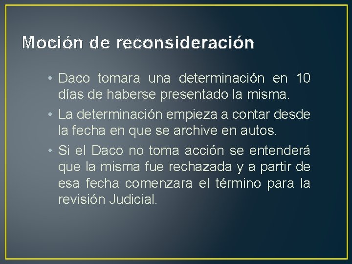 Moción de reconsideración • Daco tomara una determinación en 10 días de haberse presentado