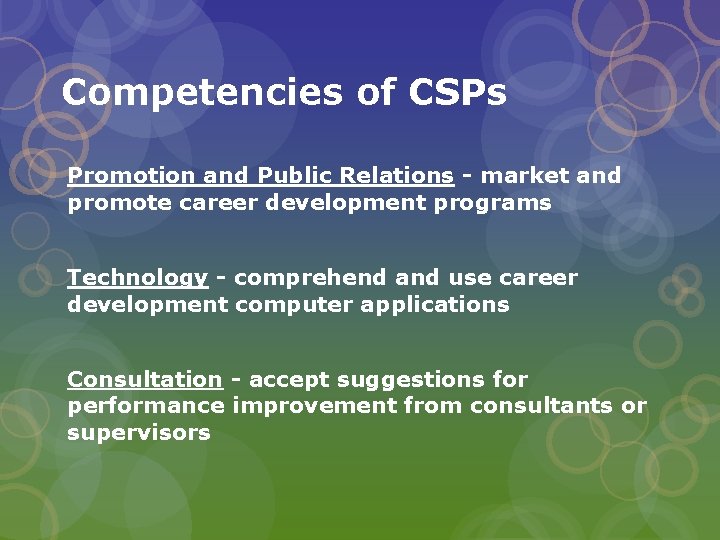 Competencies of CSPs Promotion and Public Relations - market and promote career development programs