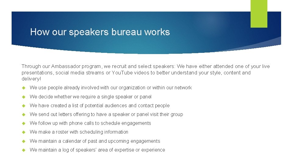 How our speakers bureau works Through our Ambassador program, we recruit and select speakers: