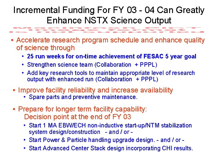 Incremental Funding For FY 03 - 04 Can Greatly Enhance NSTX Science Output •