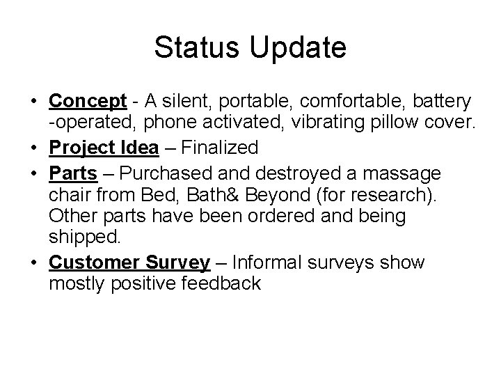 Status Update • Concept - A silent, portable, comfortable, battery -operated, phone activated, vibrating