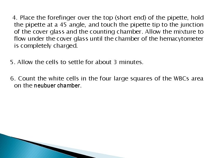 4. Place the forefinger over the top (short end) of the pipette, hold the