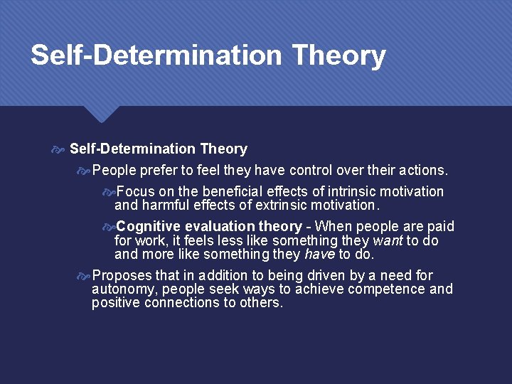 Self-Determination Theory People prefer to feel they have control over their actions. Focus on