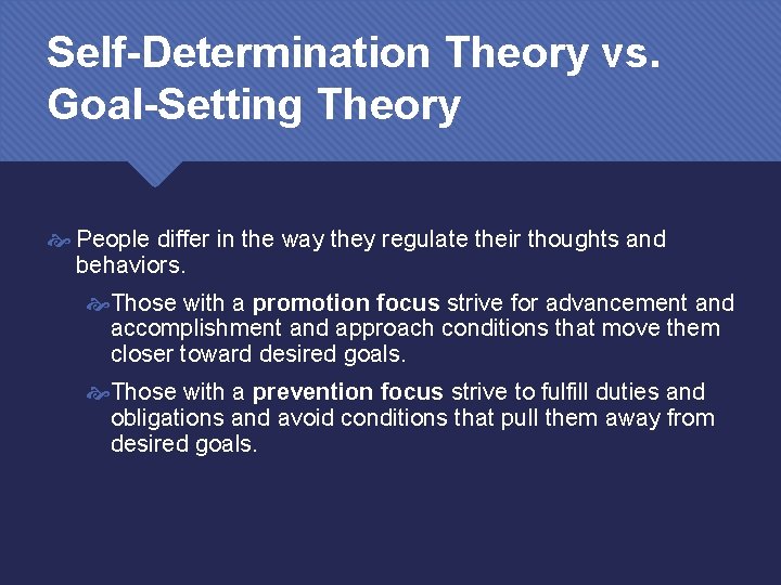 Self-Determination Theory vs. Goal-Setting Theory People differ in the way they regulate their thoughts