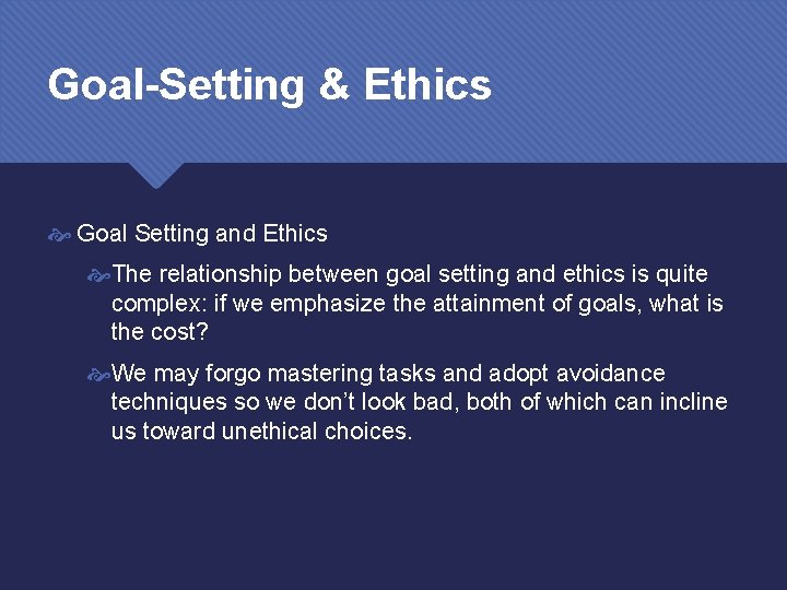 Goal-Setting & Ethics Goal Setting and Ethics The relationship between goal setting and ethics