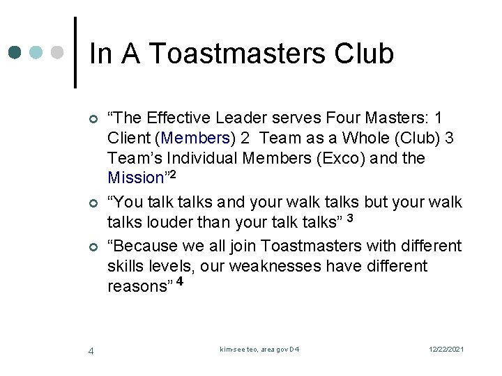 In A Toastmasters Club ¢ ¢ ¢ 4 “The Effective Leader serves Four Masters:
