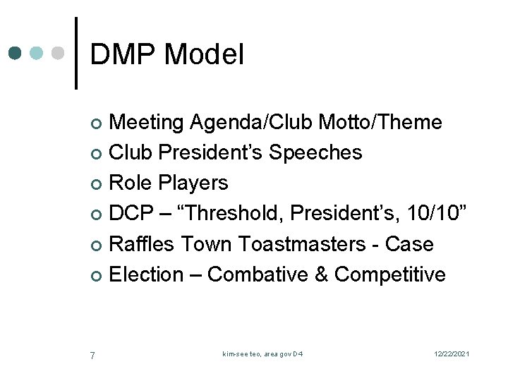 DMP Model Meeting Agenda/Club Motto/Theme ¢ Club President’s Speeches ¢ Role Players ¢ DCP