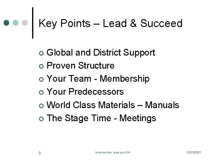 Key Points – Lead & Succeed Global and District Support ¢ Proven Structure ¢