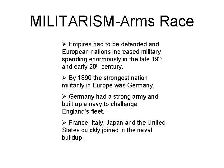 MILITARISM-Arms Race Ø Empires had to be defended and European nations increased military spending