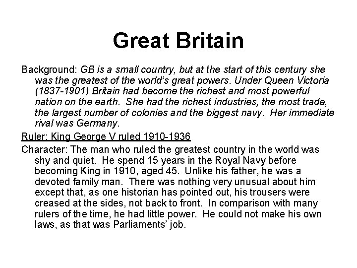 Great Britain Background: GB is a small country, but at the start of this