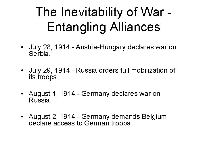 The Inevitability of War Entangling Alliances • July 28, 1914 - Austria-Hungary declares war
