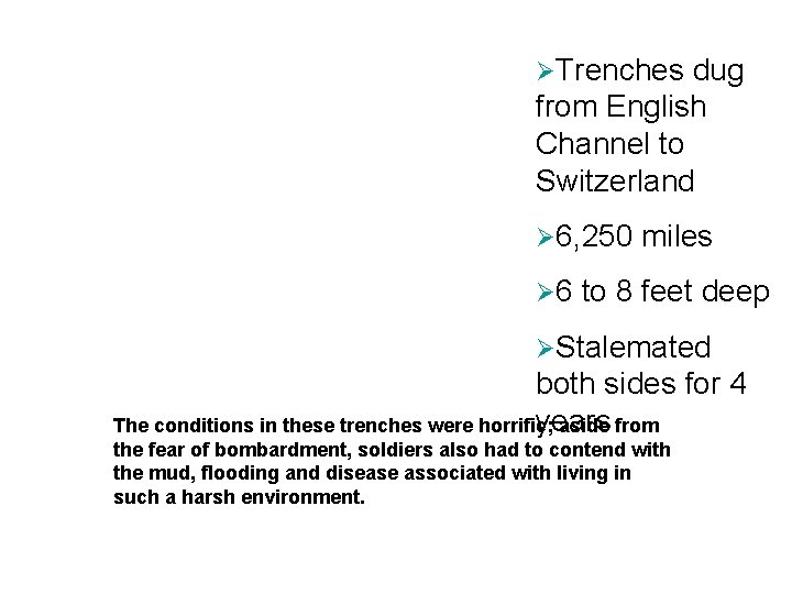 ØTrenches dug from English Channel to Switzerland Ø 6, 250 Ø 6 miles to