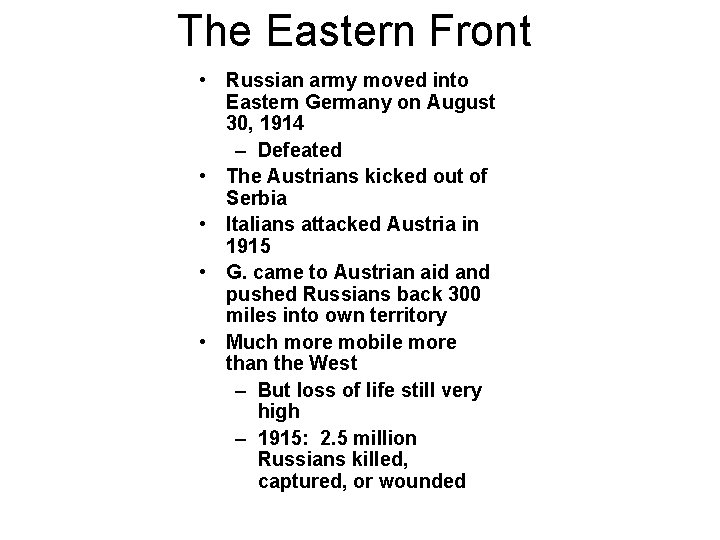 The Eastern Front • Russian army moved into Eastern Germany on August 30, 1914